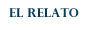 El Relato